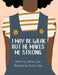 I May be Weak But He Makes Me Strong by Joanne John