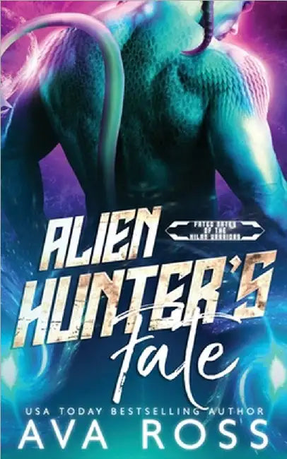 Alien Hunter's Fate: A Sci-fi Alien Romance by Ross, Ava