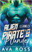Alien Pirate's Plunder: A Sci-Fi Alien Romance by Ava Ross