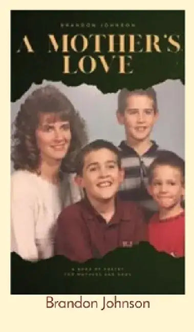 Mother's Love by Brandon L. Johnson