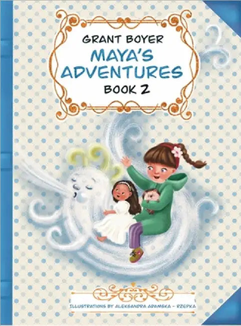 Maya's Adventures Book 2 by Boyer, Grant