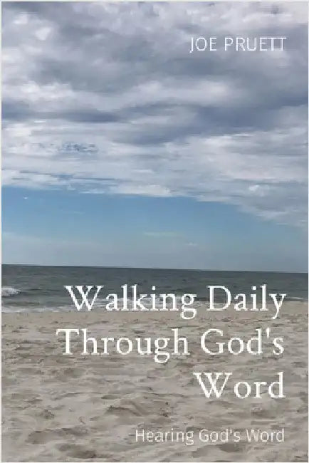 Walking Daily Through God's Word: Hearing God's Word by Pruett, Joe E.