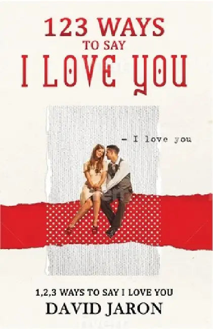 123 Ways To Say I Love You by David Jaron