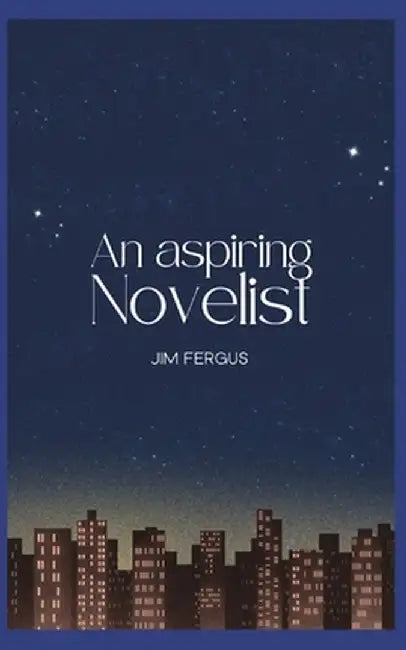 An Aspiring Novelist by Jim Fergus