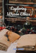 Exploring Wiccan Ethics: Ethical Enchantments: Nurturing the Soul with Wiccan Philosophy and Ethical Practices by Emily Greene