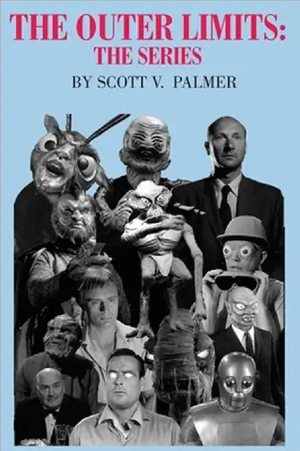 The Outer Limits: The Series by Palmer, Scott V.