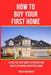 How to Buy Your First Home by Tracy McKnight