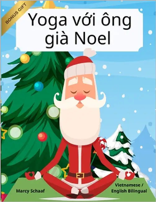 Yoga với ông già Noel (Vietnamese English Bilingual) Yoga with Santa by Schaaf, Marcy