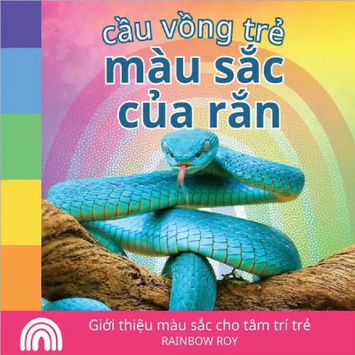 Cầu vồng trẻ, màu sắc của rắn: Giới thiệu màu sắc cho tâm trí trẻ by Roy, Rainbow