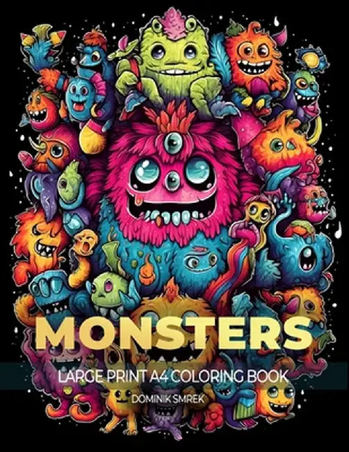 Monsters: A Large Print A4 Colouring Book by Dominik Smrek