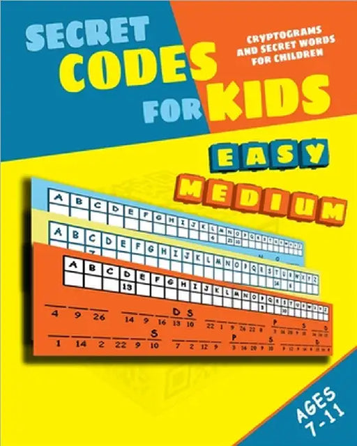 Secret Codes for Kids: Cryptograms and Secret Words for Children by Peter I. Kattan