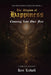 The Illusion of Happiness: Choosing Love Over Fear by Ken Luball
