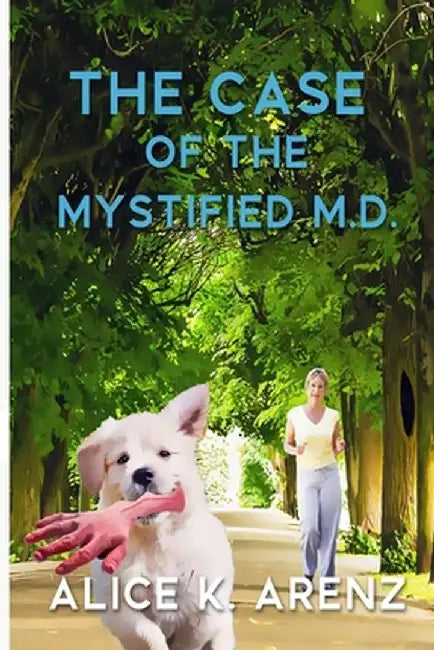 The Case of the Mystified M.D. by Alice K. Arenz