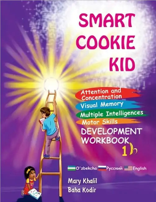 Smart Cookie Kid For 3-4 Year Olds Attention and Concentration Visual Memory Multiple Intelligences Motor Skills Book 1B Uzbek Russian English by Khalil, Mary