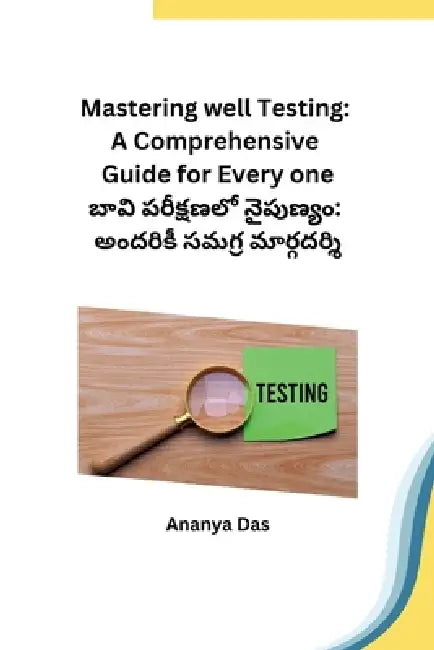 Mastering well Testing: A Comprehensive Guide for Every one by Ananya Das