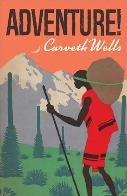 Adventure! by Carveth Wells