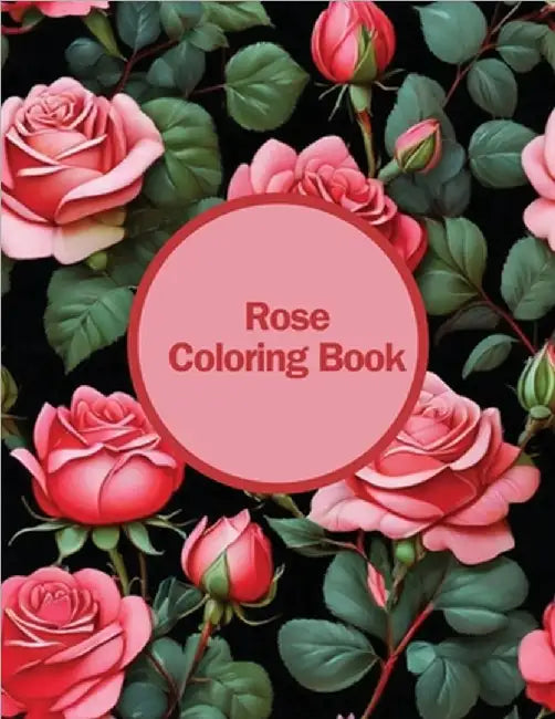 Rose Coloring Book by Arnold, Selena L. L.