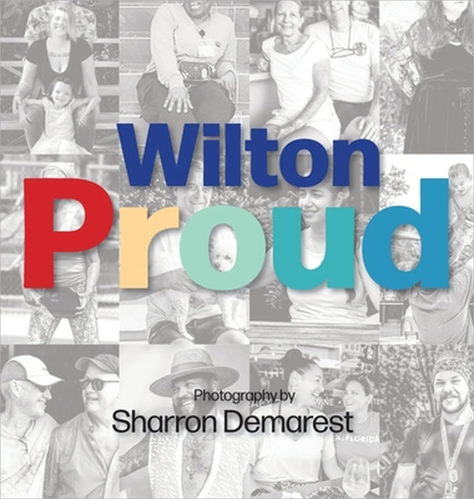 Wilton Proud by Sharron Demarest