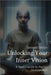 Unlocking Your Inner Vision: A Teen's Guide to Psychic Development by Demetri Welsh