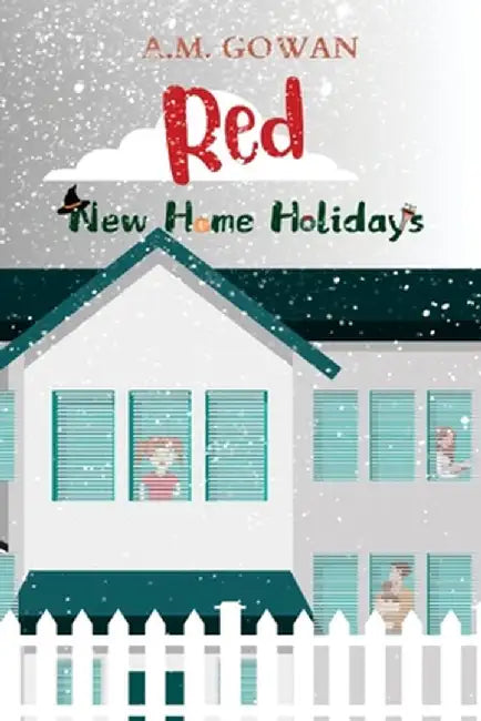 Red: New Home Holidays by A. M. Gowan