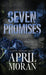 Seven Promises by April Moran
