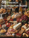 55 French Recipes for Home by Kelly Johnson