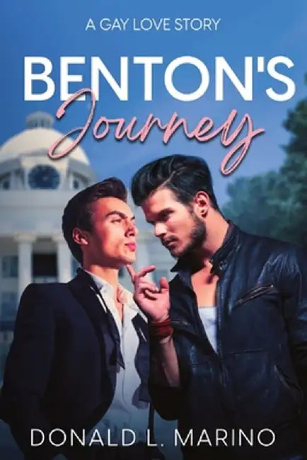 Benton's Journey: A Gay Love Story by Donald L. Marino