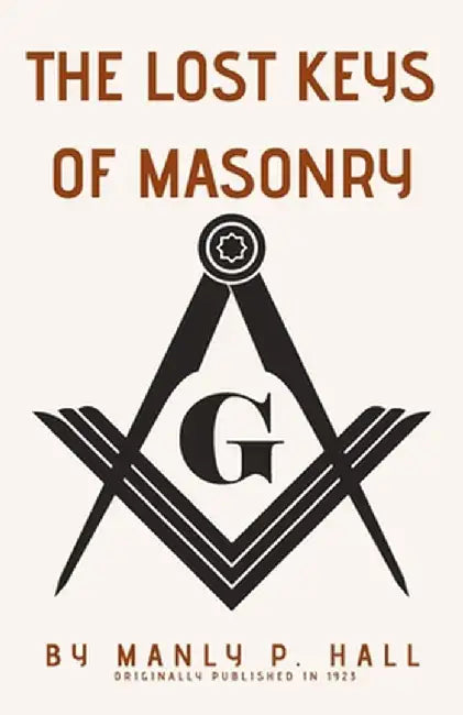 The Lost Keys of Masonry by Manly P. Hall