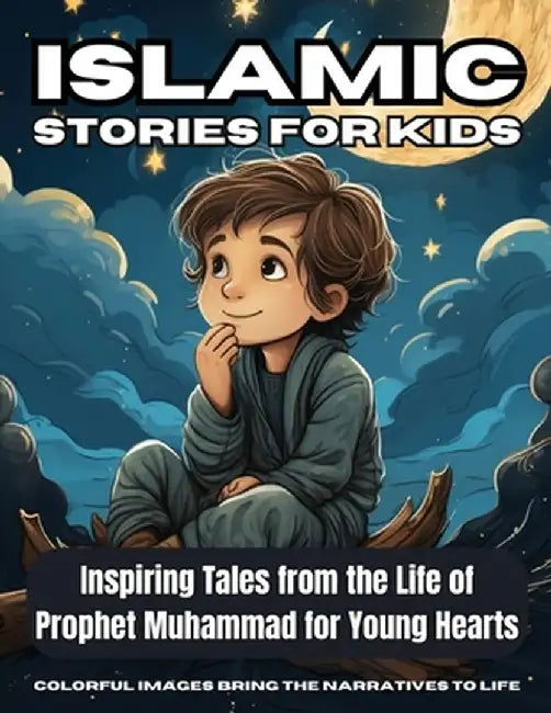 Islamic Stories For Kids: Inspiring Tales from the Life of Prophet Muhammad for Young Hearts - Book 7 by Hani Fawareh