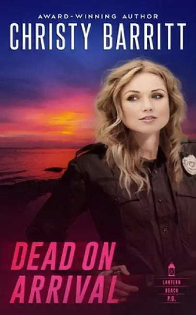 Dead on Arrival by Christy Barritt