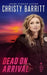 Dead on Arrival by Christy Barritt