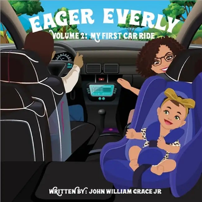 Eager Everly Volume 2: My First Car Ride by Jr. Grace John William
