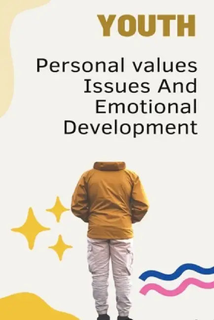 Youth Personal values, Issues And Emotional Development by M. Eliza
