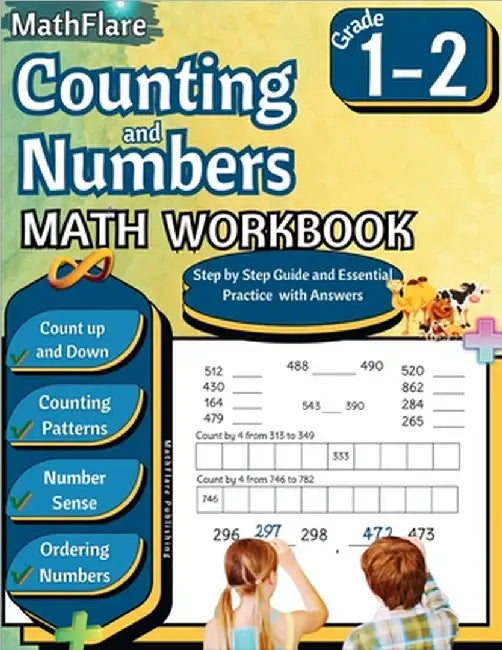 Counting and Numbers Math Workbook 1st and 2nd Grade: Skip Counting, Comparing Numbers, Ordering Numbers, Counting Patterns by Mathflare Publishing
