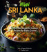 Vegan Sri Lanka Cookbook: Explore 100+ Plant-based Sri Lankan Recipes for Every Course! Pictures Included by Cynthia Lewis