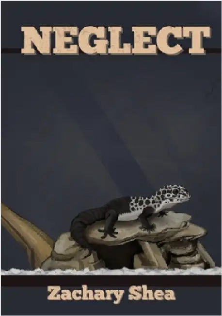 Neglect by Zachary Eric Shea