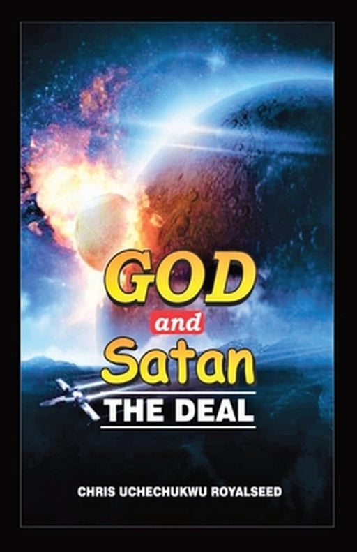God and Satan the Deal by Chris U. Royalseed