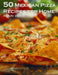 50 Mexican Pizza Recipes for Home by Kelly Johnson