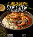 5-Ingredient Soup and Stew Simplicity Cookbook: 100+ Endless Hearty Comfort Recipes, Pictures Included by Patrick Sullivan