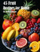 45 Fruit Recipes for Home by Kelly Johnson