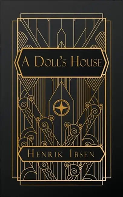 A Doll's House by Ibsen, Henrik