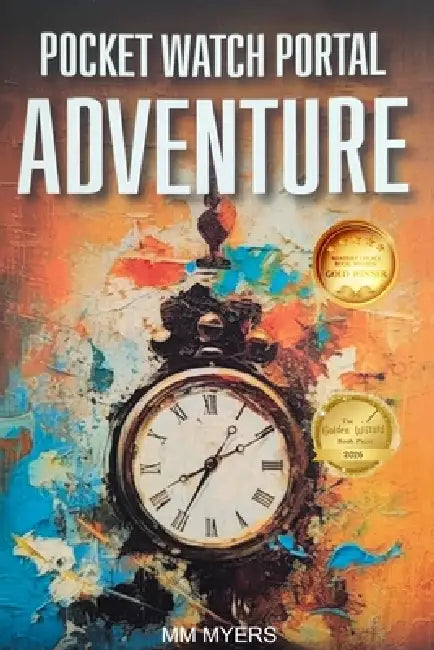 Pocket Watch Portal Adventure by MM Myers, Firestorm Publishing LLC