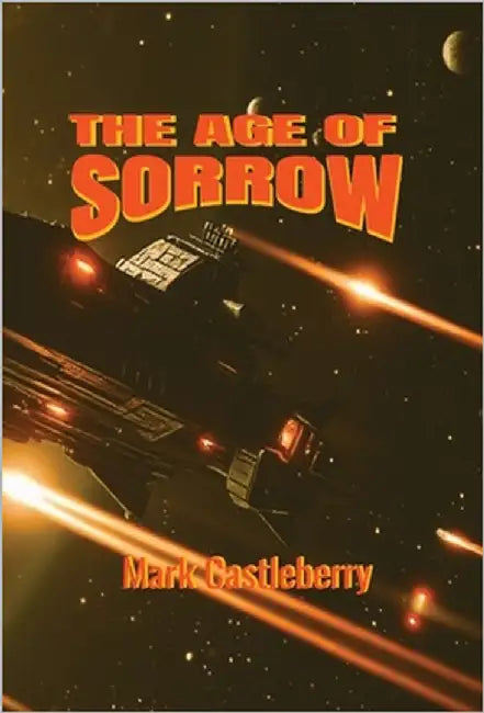 The Age Of Sorrow by Castleberry, Mark