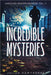 Incredible Mysteries Unsolved Disappearances Vol. 3: True Crime Stories of Missing Persons Who Vanished Without a Trace by Julian Hawthorne