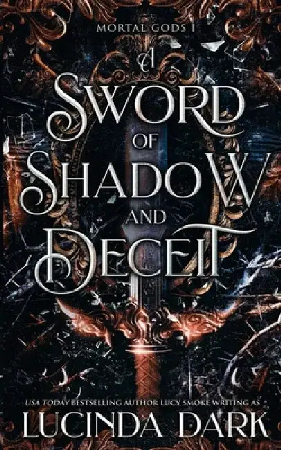 A Sword of Shadow and Deceit by Lucinda Dark