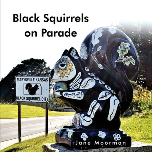 Black Squirrels on Parade by Jane Moorman