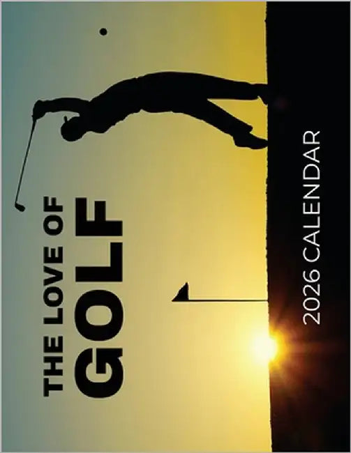 The Love of Golf 2026 Calendar by Patrick, B.