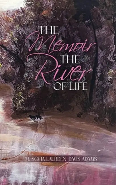 The Memoir The River Of Life by Sofia Laurden Davis Adams