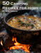 50 Camping Recipes for Home by Kelly Johnson