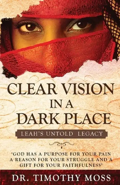 Clear Vision in a Dark Place by Timothy Moss